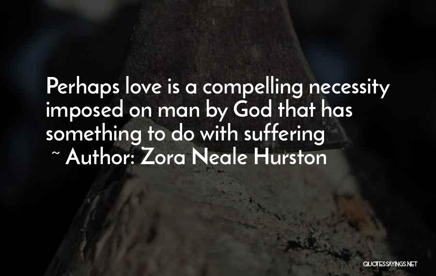 Compelling Love Quotes By Zora Neale Hurston