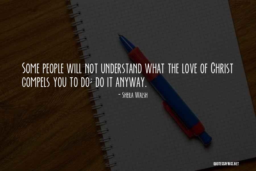 Compels You Quotes By Sheila Walsh Compels You Quotes By Sheila Walsh