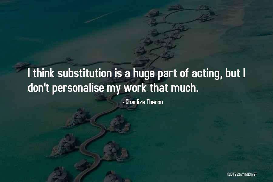 Compendious Quotes By Charlize Theron Compendious Quotes By Charlize Theron