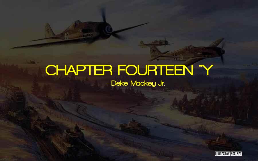 Compendious Rehearsal Quotes By Deke Mackey Jr. Compendious Rehearsal Quotes By Deke Mackey Jr.