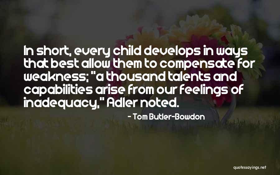 Compensate For Weakness Quotes By Tom Butler-Bowdon Compensate For Weakness Quotes By Tom Butler-Bowdon