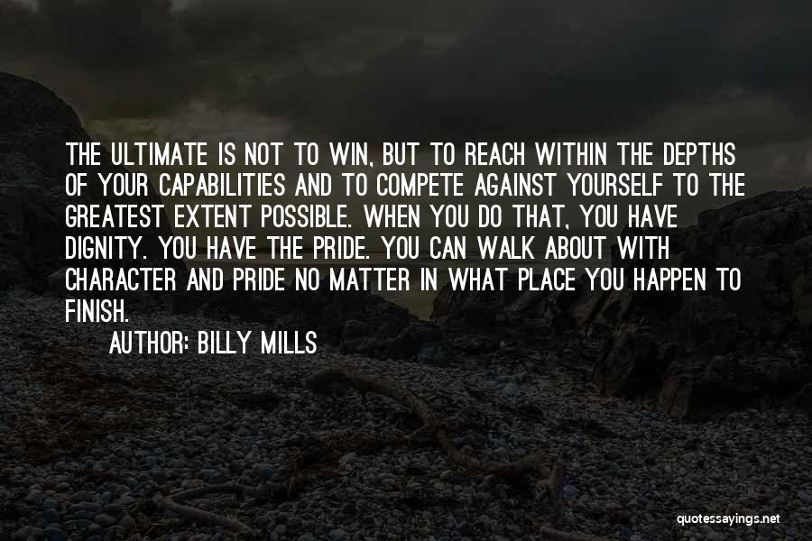 Compete Against Yourself Quotes By Billy Mills