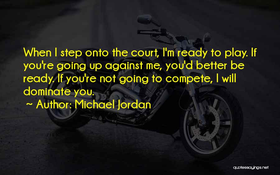 Compete Against Yourself Quotes By Michael Jordan