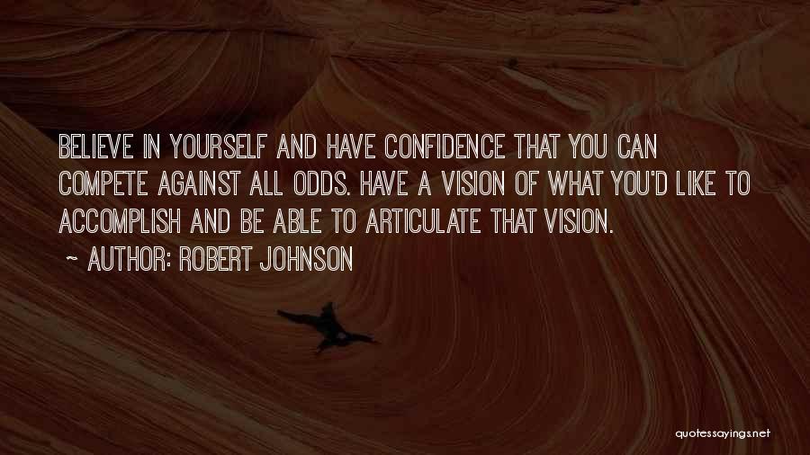 Compete Against Yourself Quotes By Robert Johnson