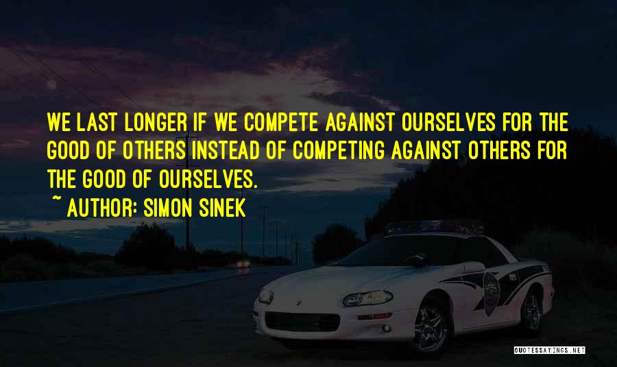 Compete Against Yourself Quotes By Simon Sinek