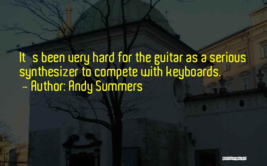 Compete Hard Quotes By Andy Summers