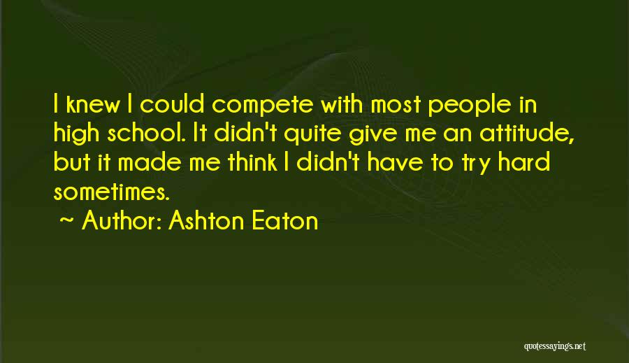 Compete Hard Quotes By Ashton Eaton