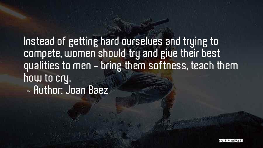 Compete Hard Quotes By Joan Baez