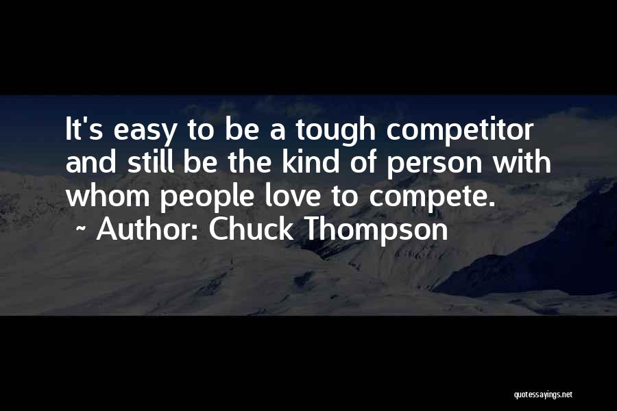 Compete Love Quotes By Chuck Thompson