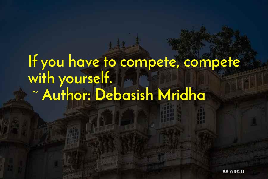 Compete Love Quotes By Debasish Mridha