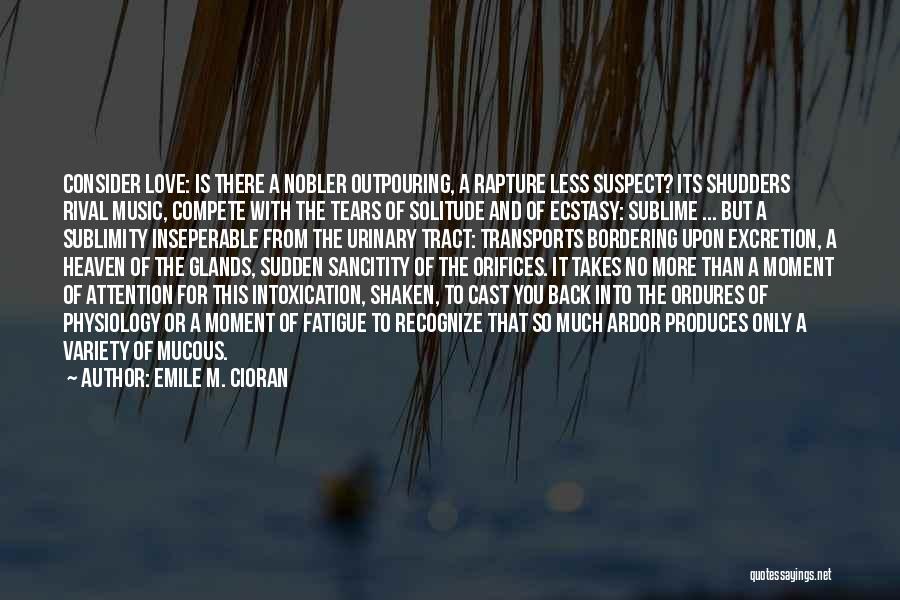 Compete Love Quotes By Emile M. Cioran