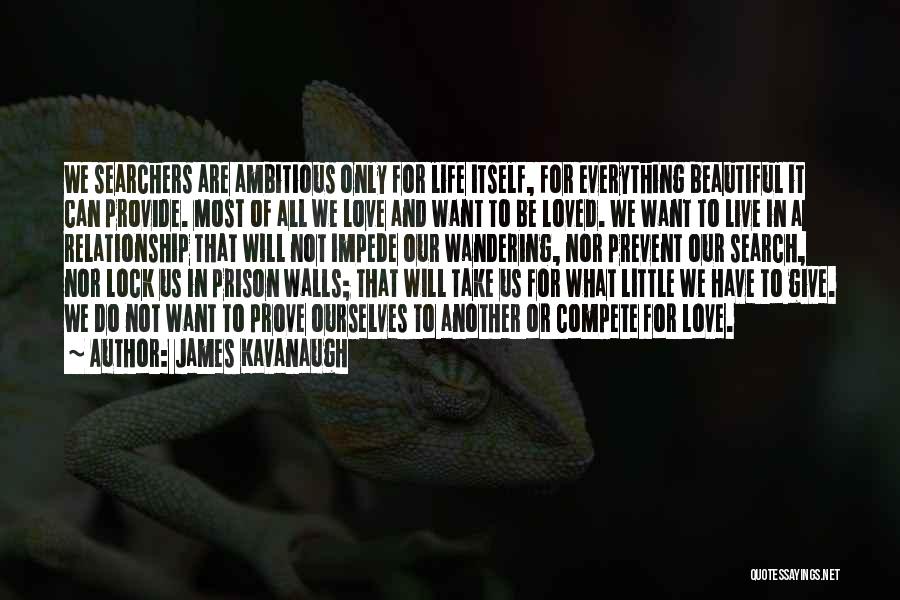 Compete Love Quotes By James Kavanaugh