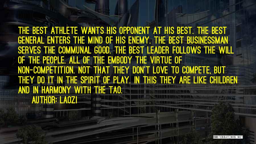 Compete Love Quotes By Laozi