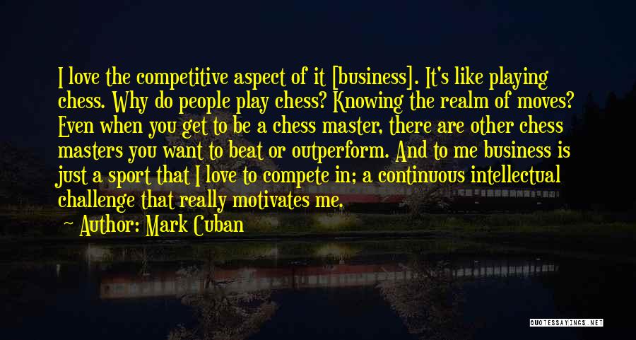 Compete Love Quotes By Mark Cuban