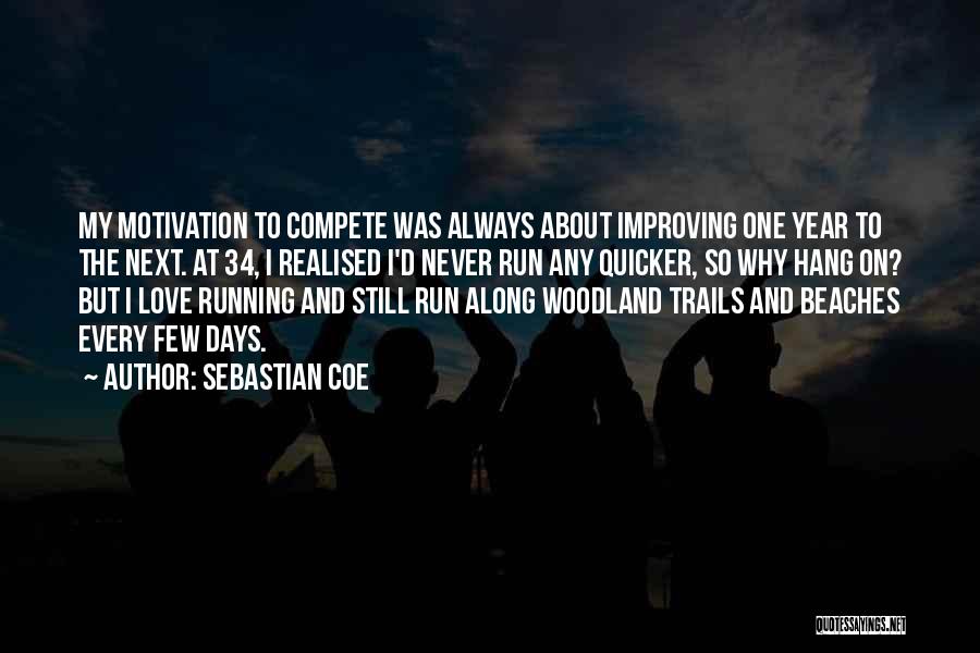 Compete Love Quotes By Sebastian Coe