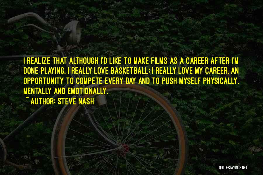 Compete Love Quotes By Steve Nash