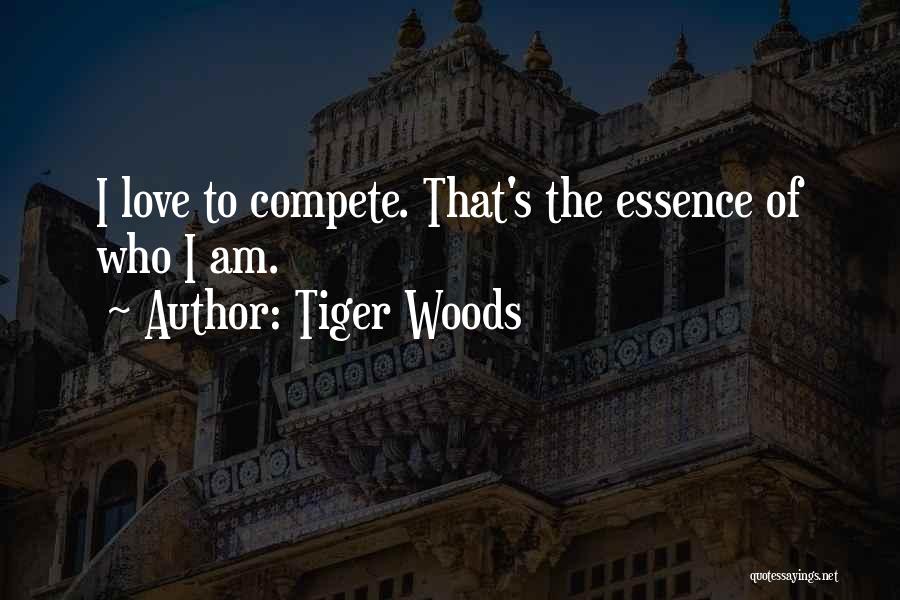 Compete Love Quotes By Tiger Woods