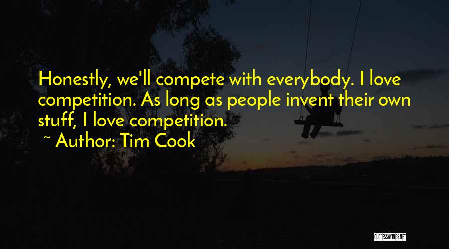 Compete Love Quotes By Tim Cook