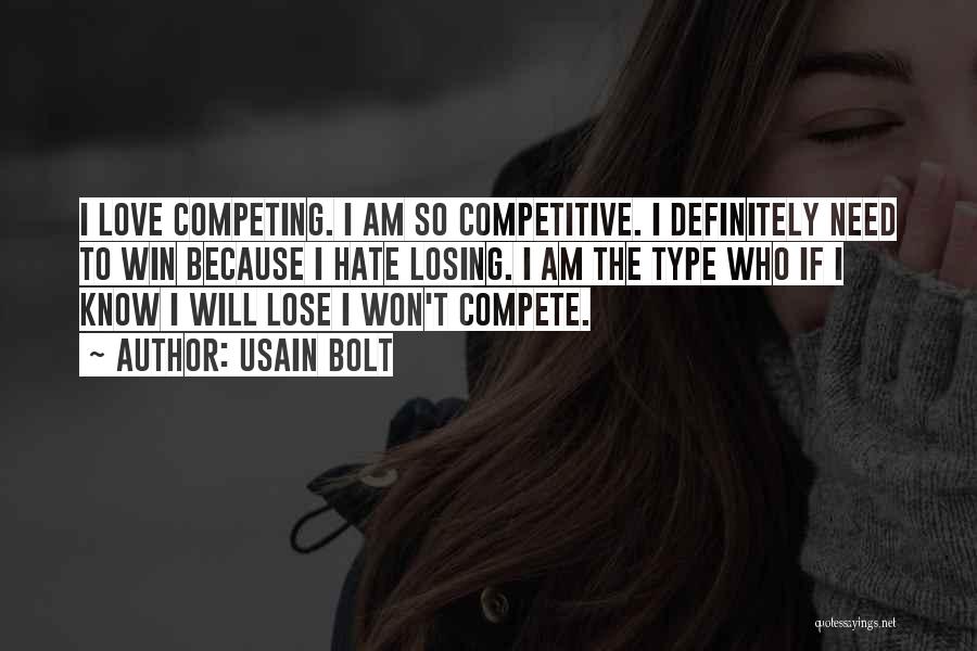 Compete Love Quotes By Usain Bolt