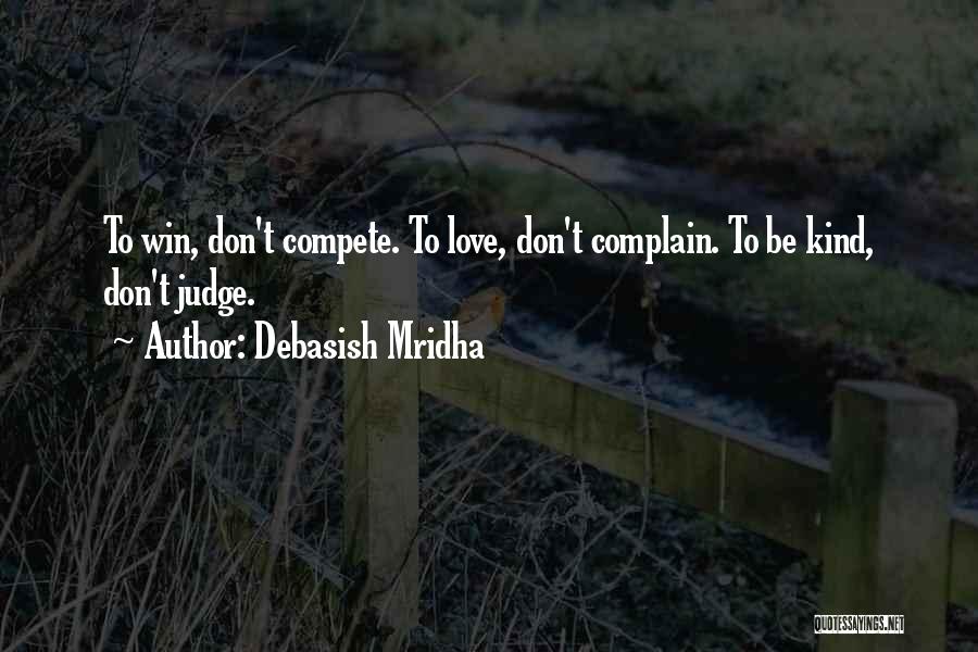 Compete To Win Quotes By Debasish Mridha