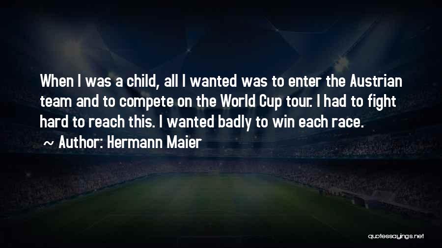 Compete To Win Quotes By Hermann Maier