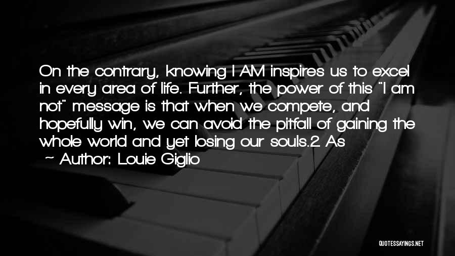 Compete To Win Quotes By Louie Giglio