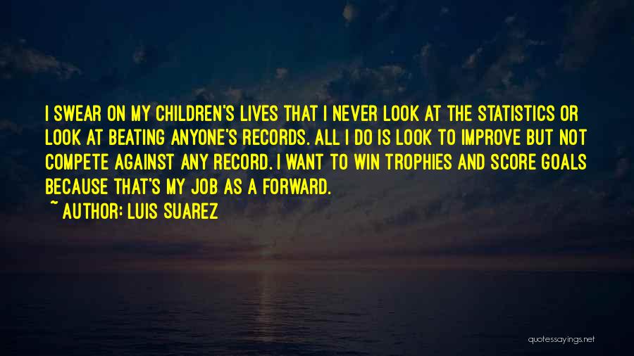 Compete To Win Quotes By Luis Suarez