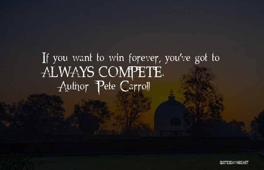 Compete To Win Quotes By Pete Carroll