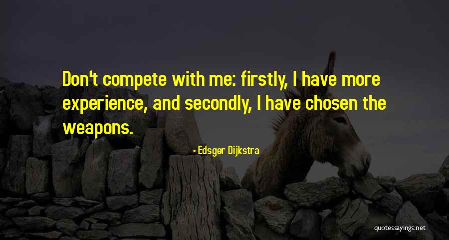 Compete With Me Quotes By Edsger Dijkstra Compete With Me Quotes By Edsger Dijkstra