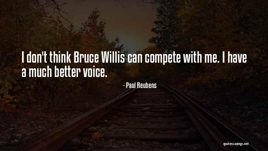 Compete With Me Quotes By Paul Reubens Compete With Me Quotes By Paul Reubens