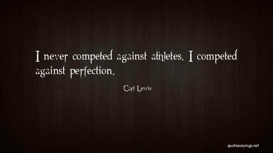 Competed Quotes By Carl Lewis Competed Quotes By Carl Lewis