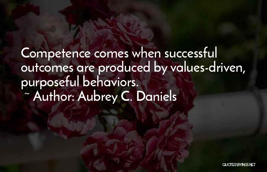 Competence Quotes By Aubrey C. Daniels