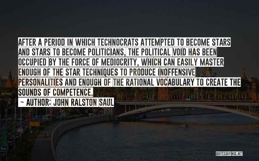 Competence Quotes By John Ralston Saul