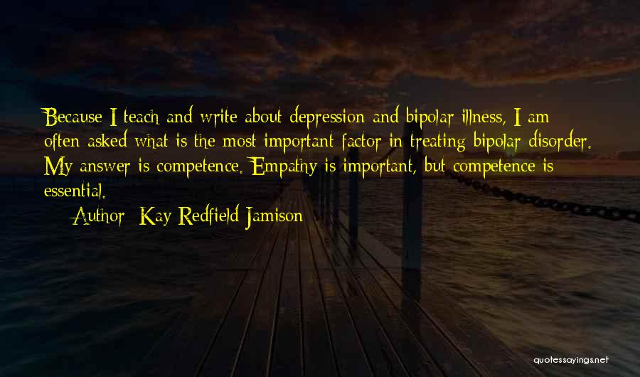 Competence Quotes By Kay Redfield Jamison