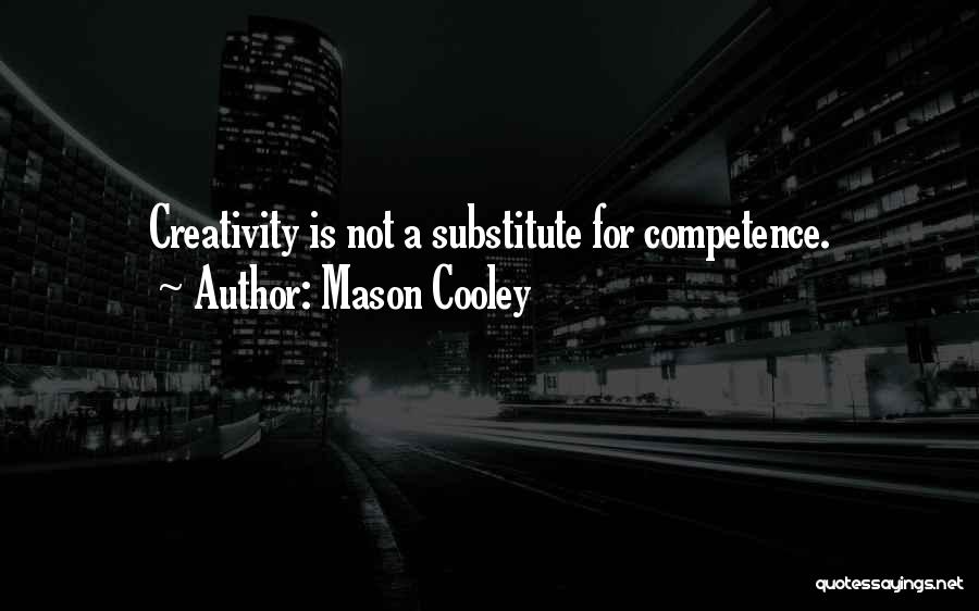 Competence Quotes By Mason Cooley