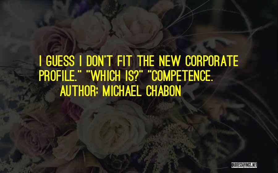 Competence Quotes By Michael Chabon