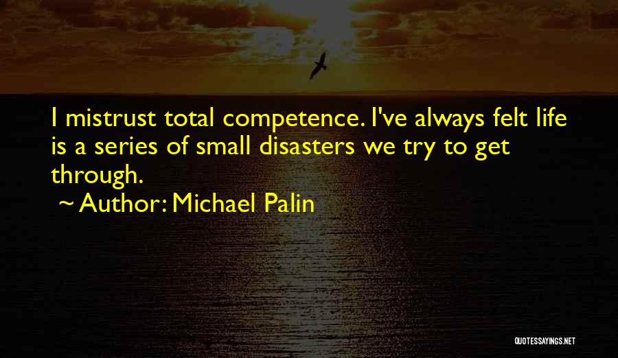 Competence Quotes By Michael Palin