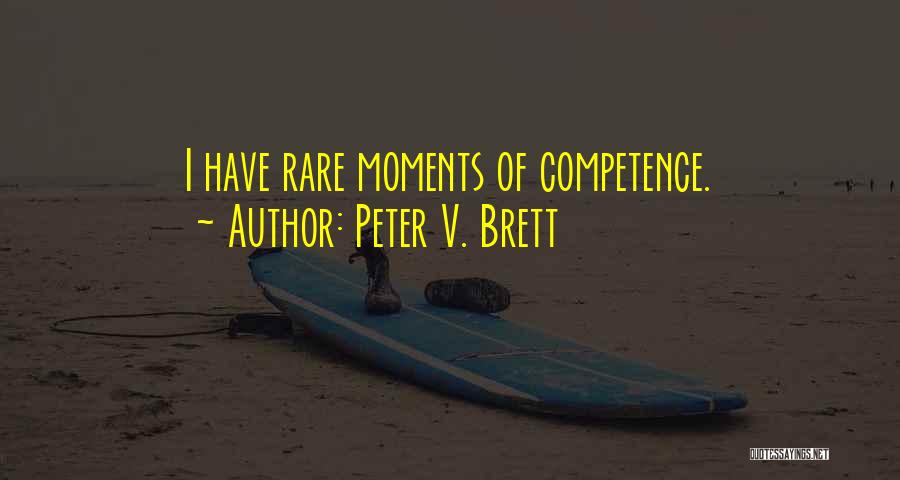 Competence Quotes By Peter V. Brett