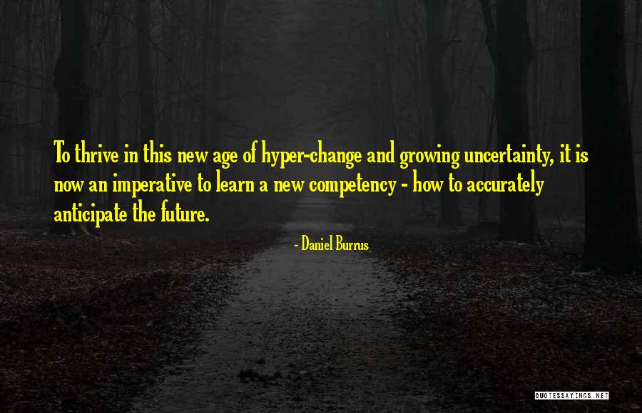 Competency Quotes By Daniel Burrus Competency Quotes By Daniel Burrus