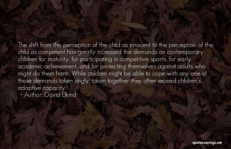 Competent Quotes By David Elkind