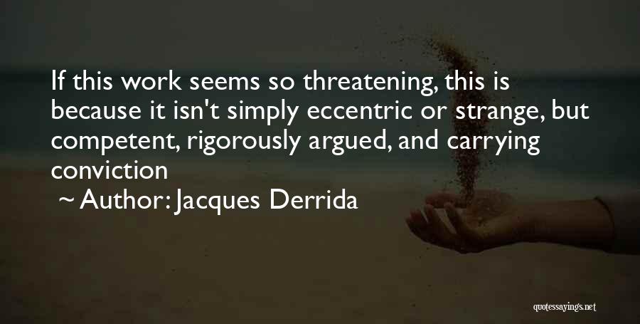 Competent Quotes By Jacques Derrida
