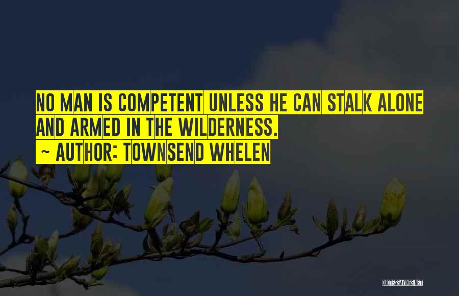 Competent Quotes By Townsend Whelen