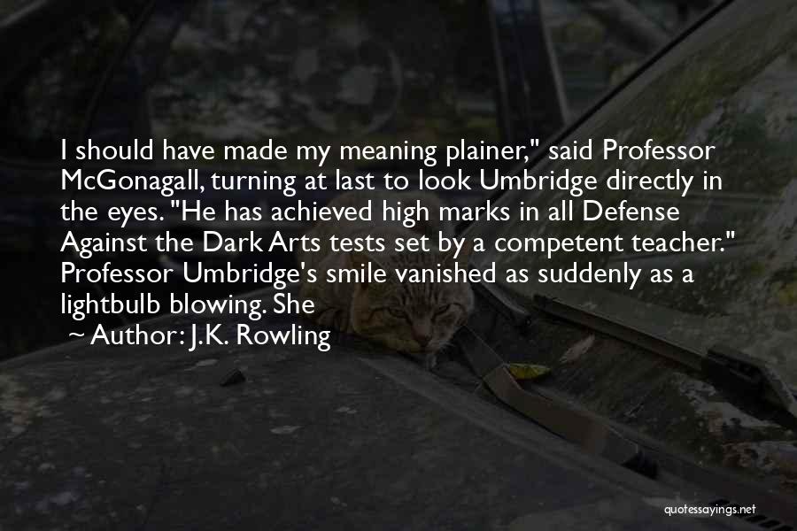 Competent Teacher Quotes By J.K. Rowling