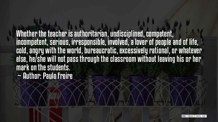 Competent Teacher Quotes By Paulo Freire