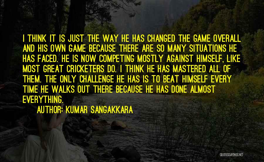 Competing Against The Best Quotes By Kumar Sangakkara