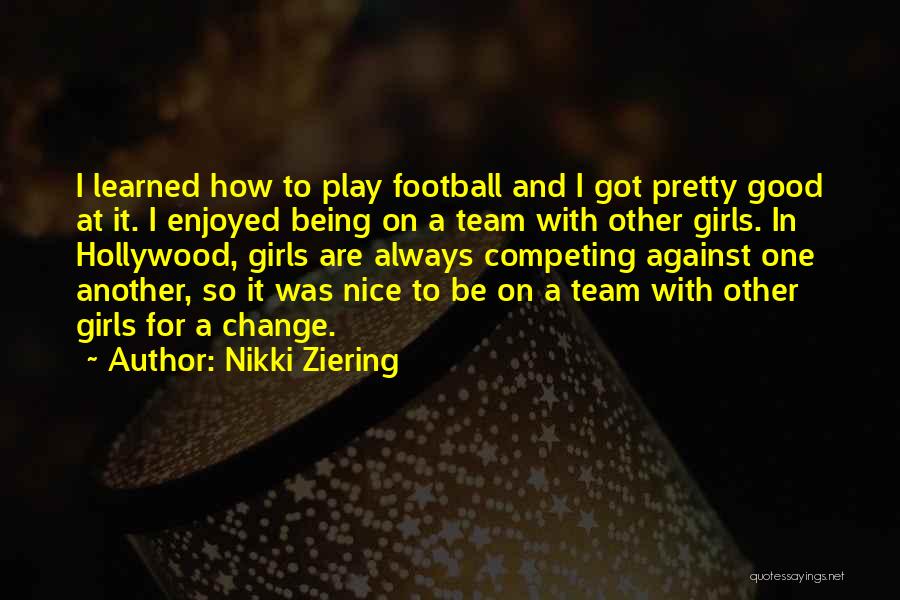 Competing Against The Best Quotes By Nikki Ziering