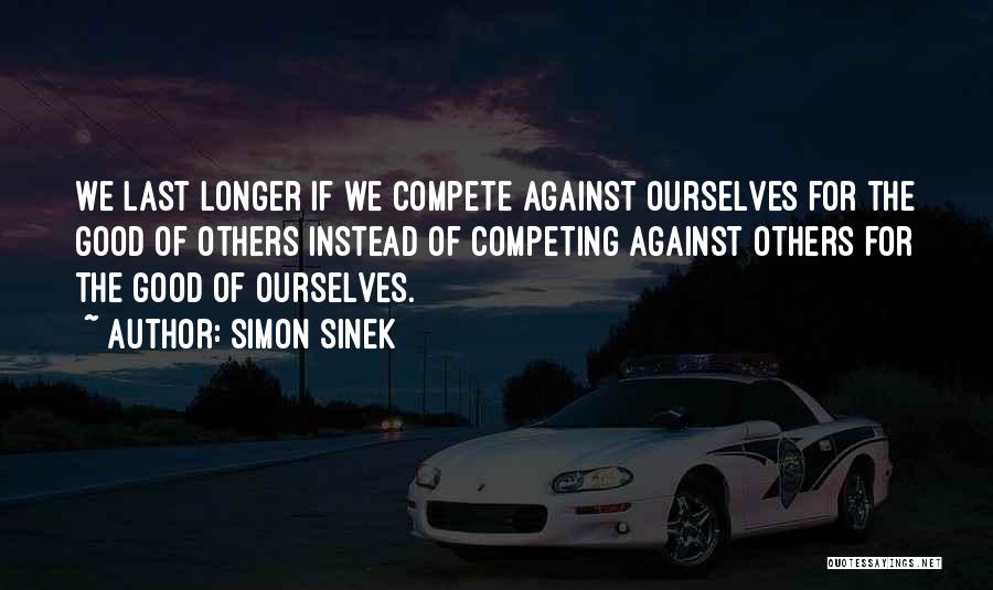 Competing Against The Best Quotes By Simon Sinek