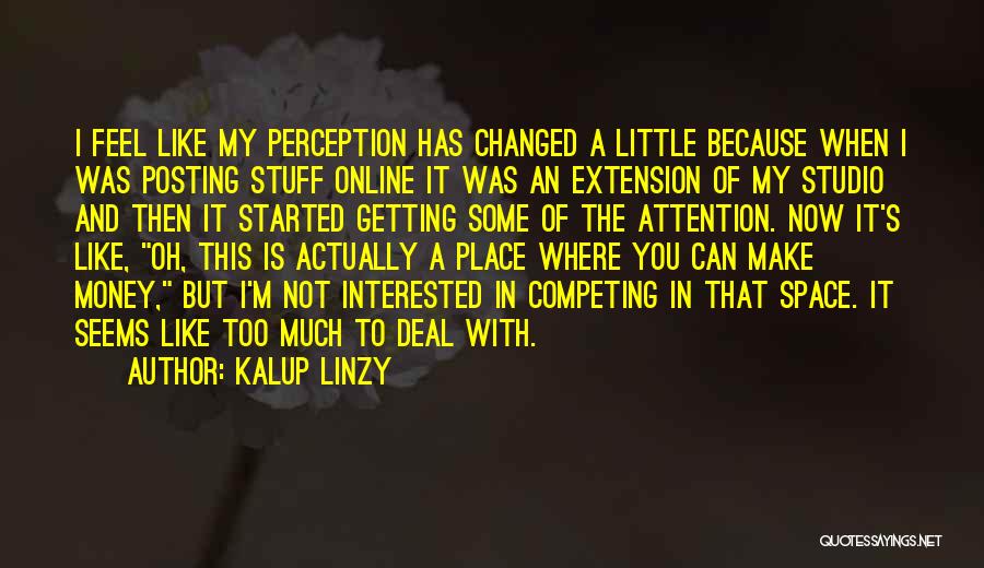 Competing For Attention Quotes By Kalup Linzy