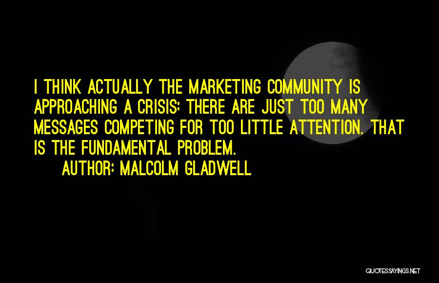 Competing For Attention Quotes By Malcolm Gladwell