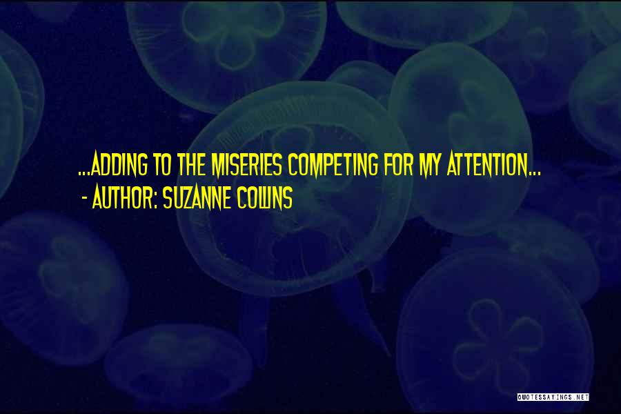 Competing For Attention Quotes By Suzanne Collins
